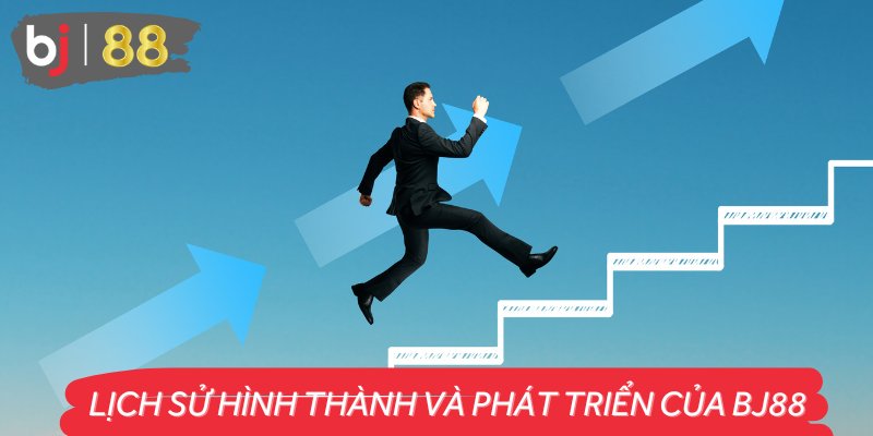 Lịch sử hình thành và phát triển của BJ88