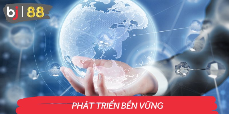 Phát triển bền vững dựa trên sứ mệnh và giá trị cốt lõi
