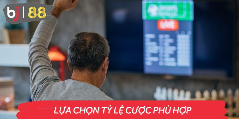 Chọn tỷ lệ phù hợp khi tham gia cá cược bóng đá.