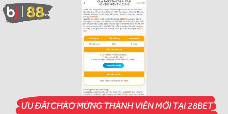 Khuyến mãi chào mừng tân binh tại 28BET có giá trị rất lớn
