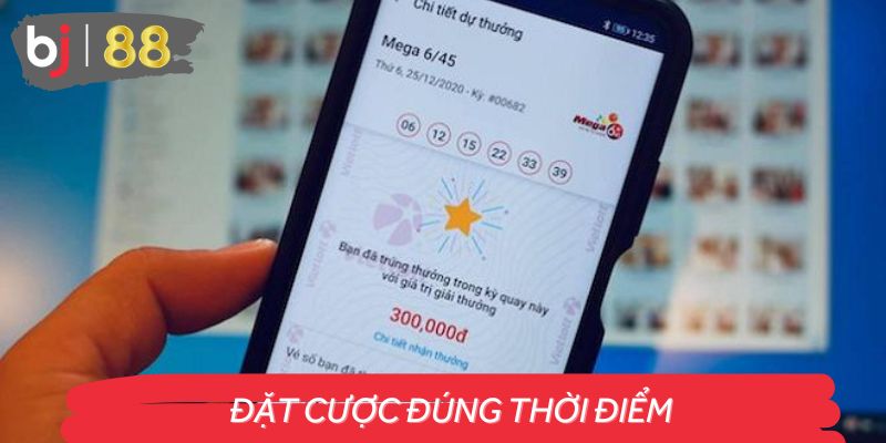 Đặt cược đúng thời điểm và quản lý vốn cược hợp lý