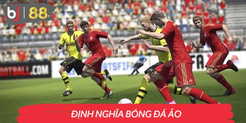 Định nghĩa bóng đá ảo