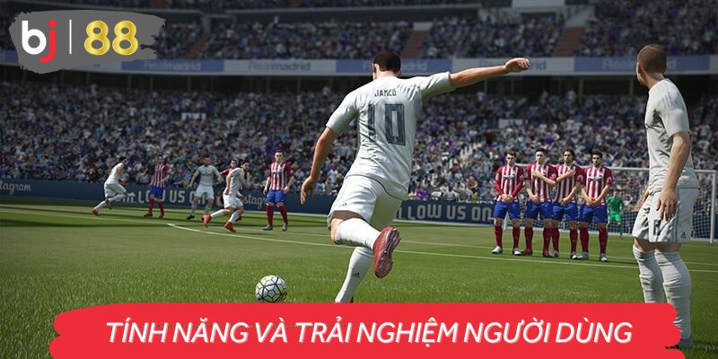 Tính năng và trải nghiệm người dùng
